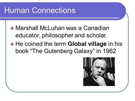 who coined the term global village|Marshall McLuhan .